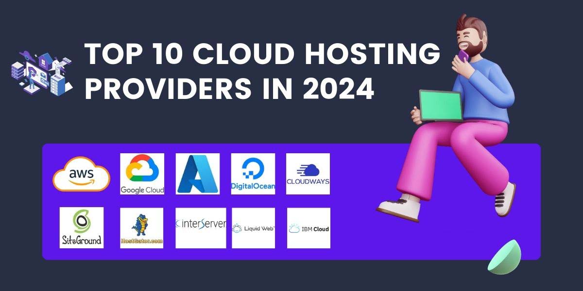 Top 10 Cloud Hosting Providers in 2024